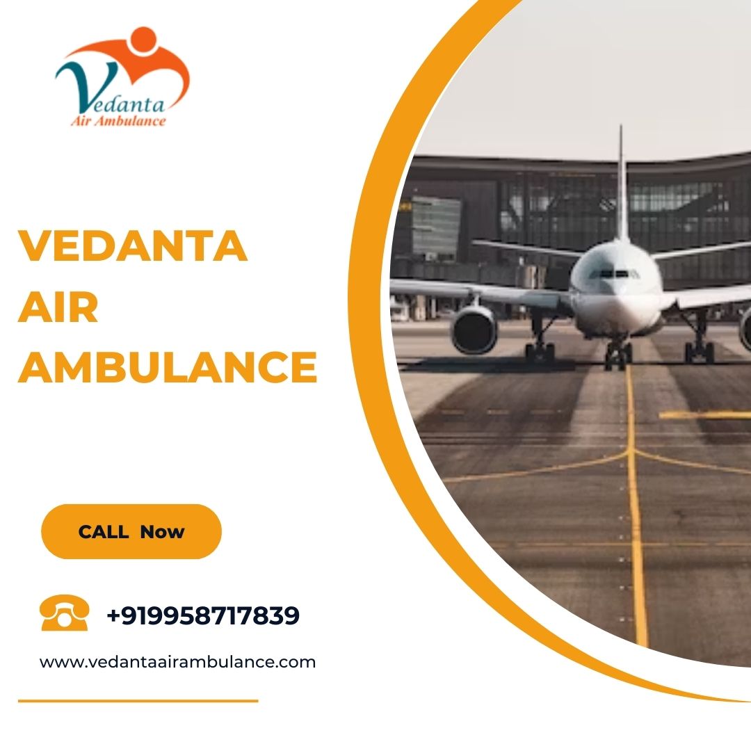 Choose Vedanta’s Emergency Air Ambulance Service in Bhopal for Transfer Purposes