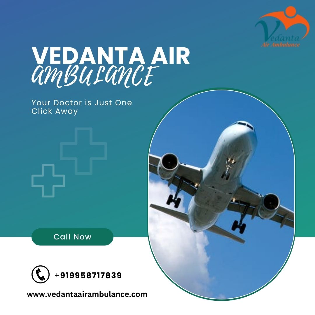 Book Life Saving Feature Air Ambulance Service in Silchar by Vedanta