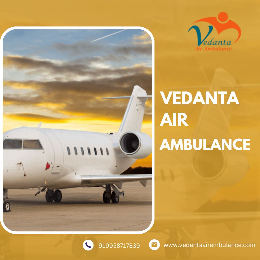 Get Hi-Tech Air Ambulance Service in Siliguri by Vedanta with CCU Facility