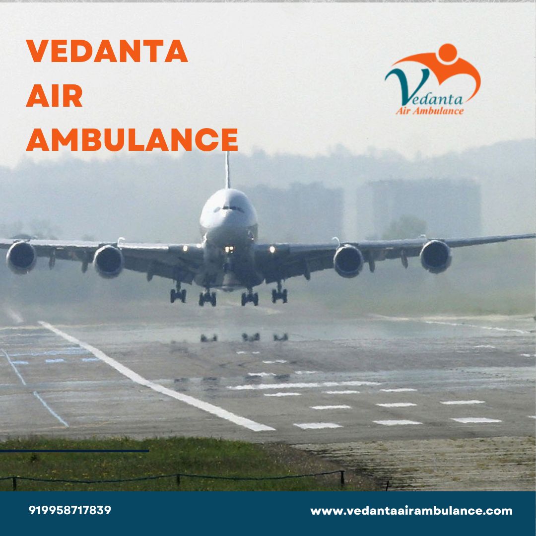 Use Vedanta’s Safest Medical Air Ambulance Service in Indore