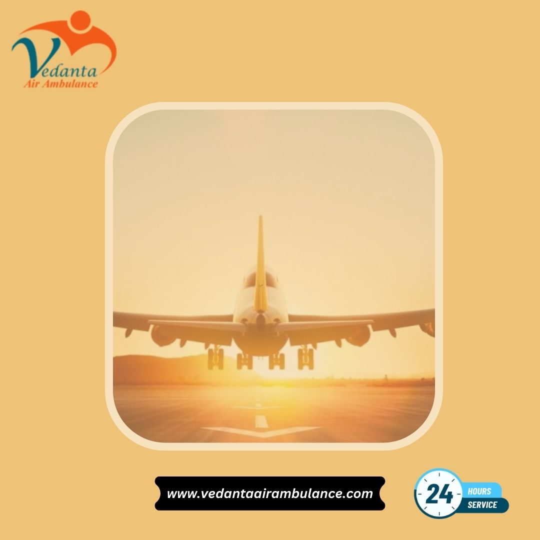 Hire Vedanta Air Ambulance Service in Siliguri for the Superior Medical Care