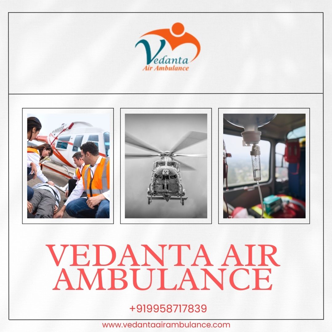 Discover Unlimited Medical Facility Air Ambulance Service in Patna by Vedanta
