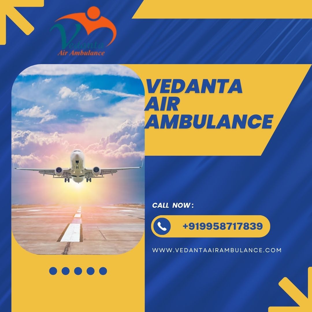 Choose Vedanta Air Ambulance Service in Jabalpur with safety Security