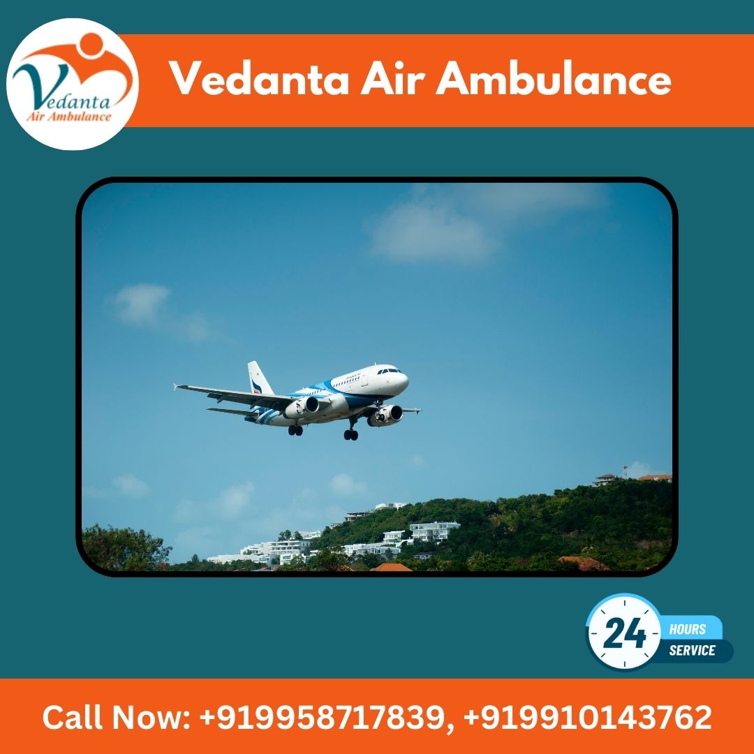 Pick Vedanta Air Ambulance Service in Mumbai for the Patient’s Comfortable Transfer
