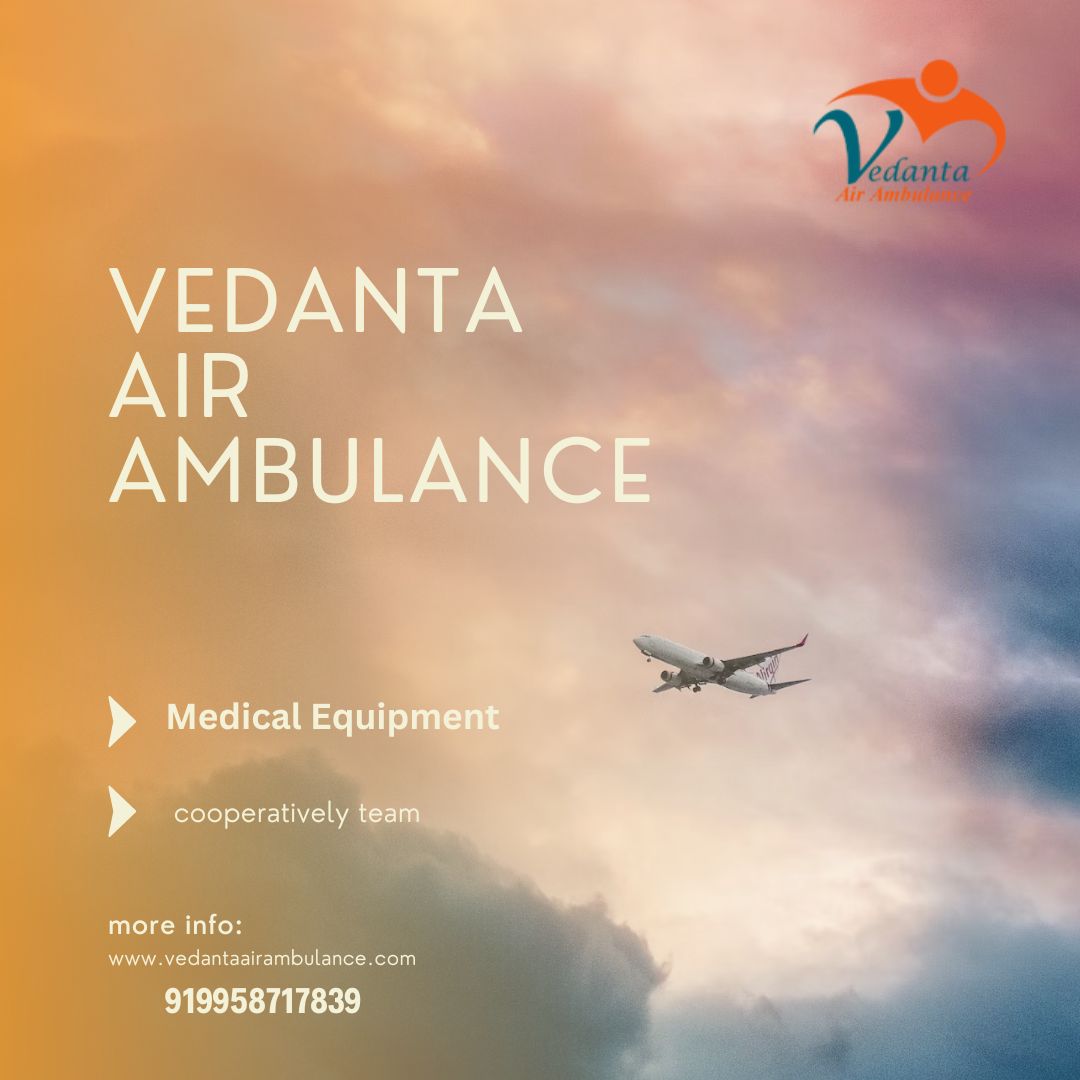 Gain Modern Ventilator Features by Vedanta Air Ambulance Service in Siliguri