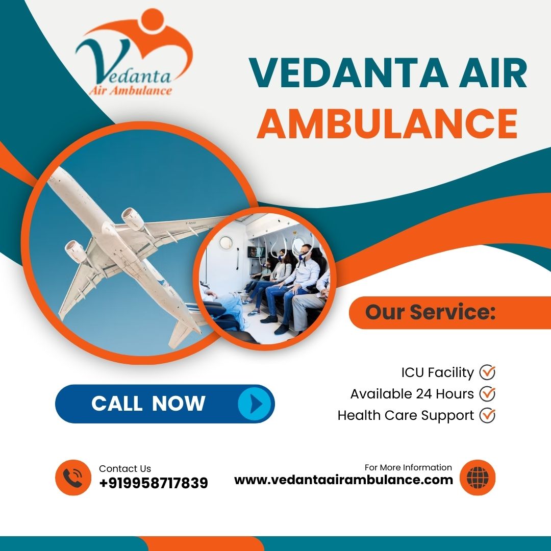 Use Vedanta Air Ambulance Service in Dibrugarh that suits the patient’s budget