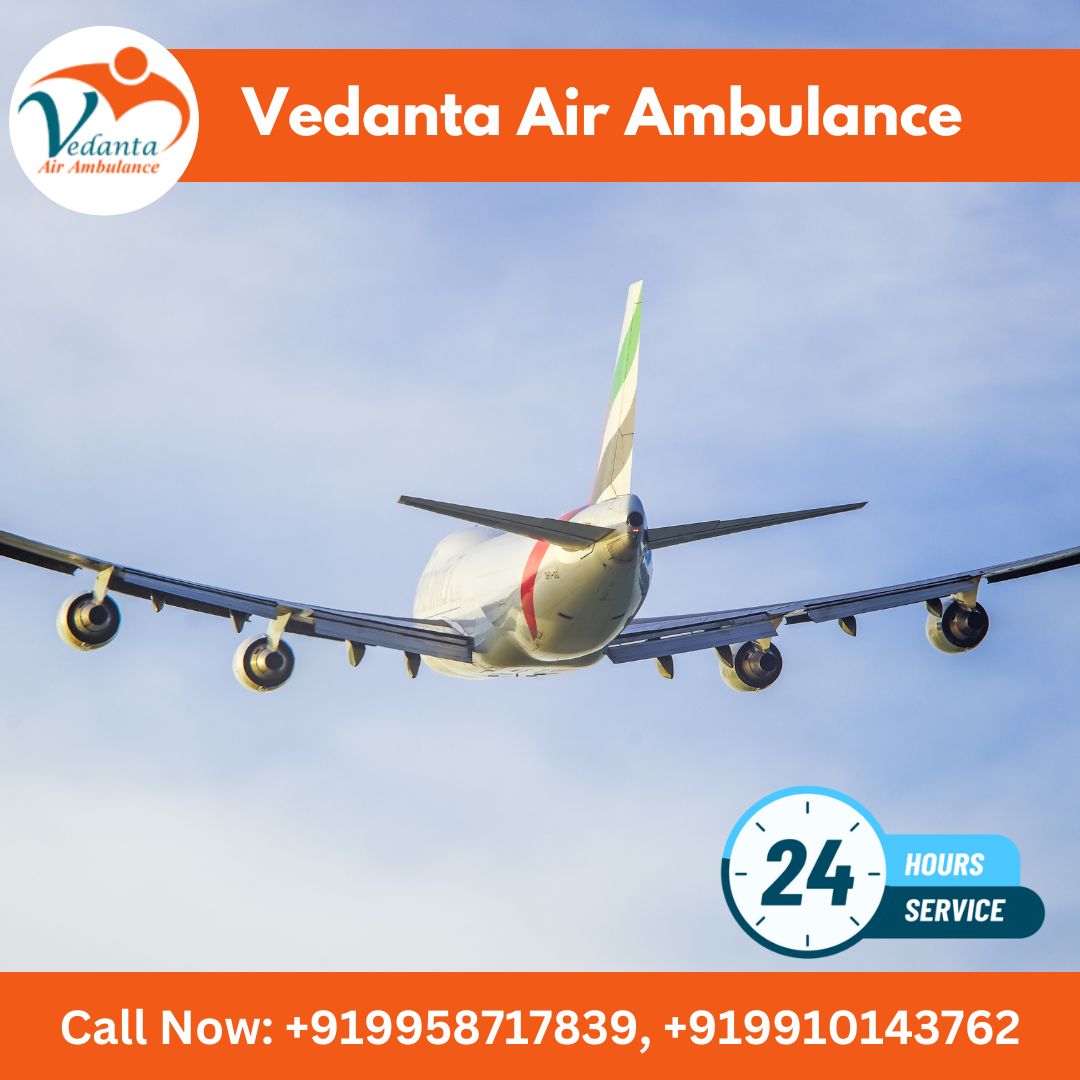 Take Vedanta Air Ambulance Service in Ranchi for the State-of-the-art Medical Futures