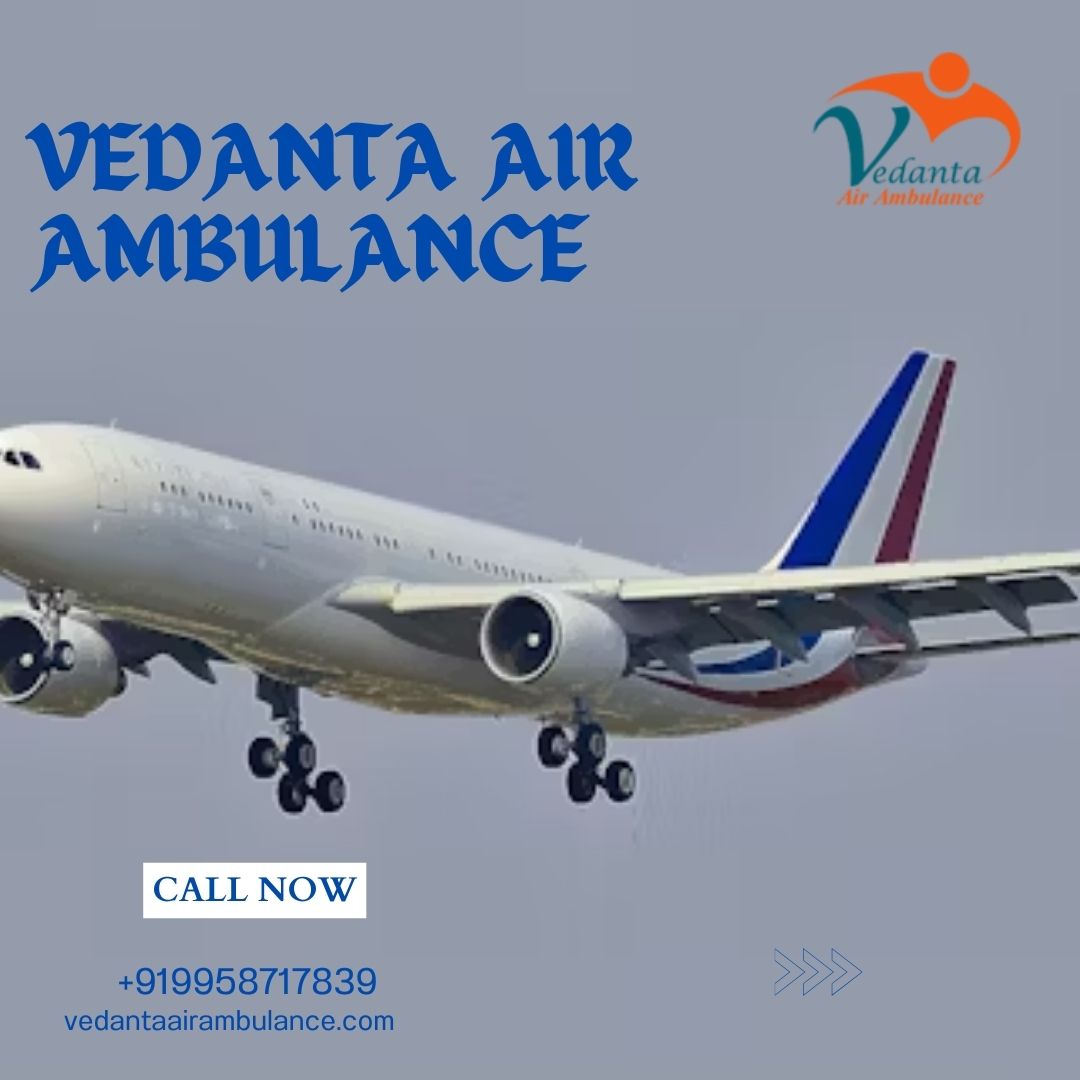 Hire Customer Satisfaction Air Ambulance Service in Jabalpur by Vedanta