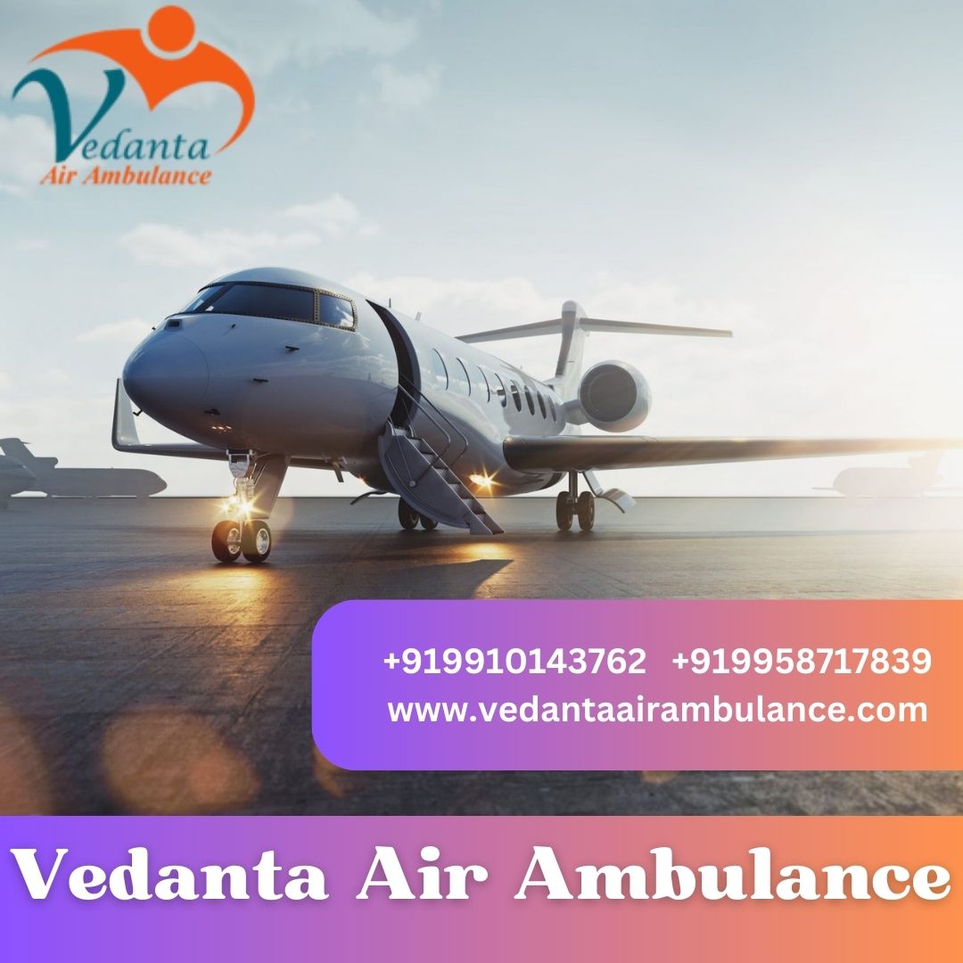 Book Vedanta Air Ambulance in Guwahati with Superb Medical Setup