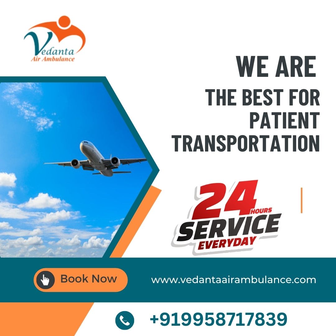 Choose Vedanta Air Ambulance Services in Ranchi for the Advanced Medical Facilities