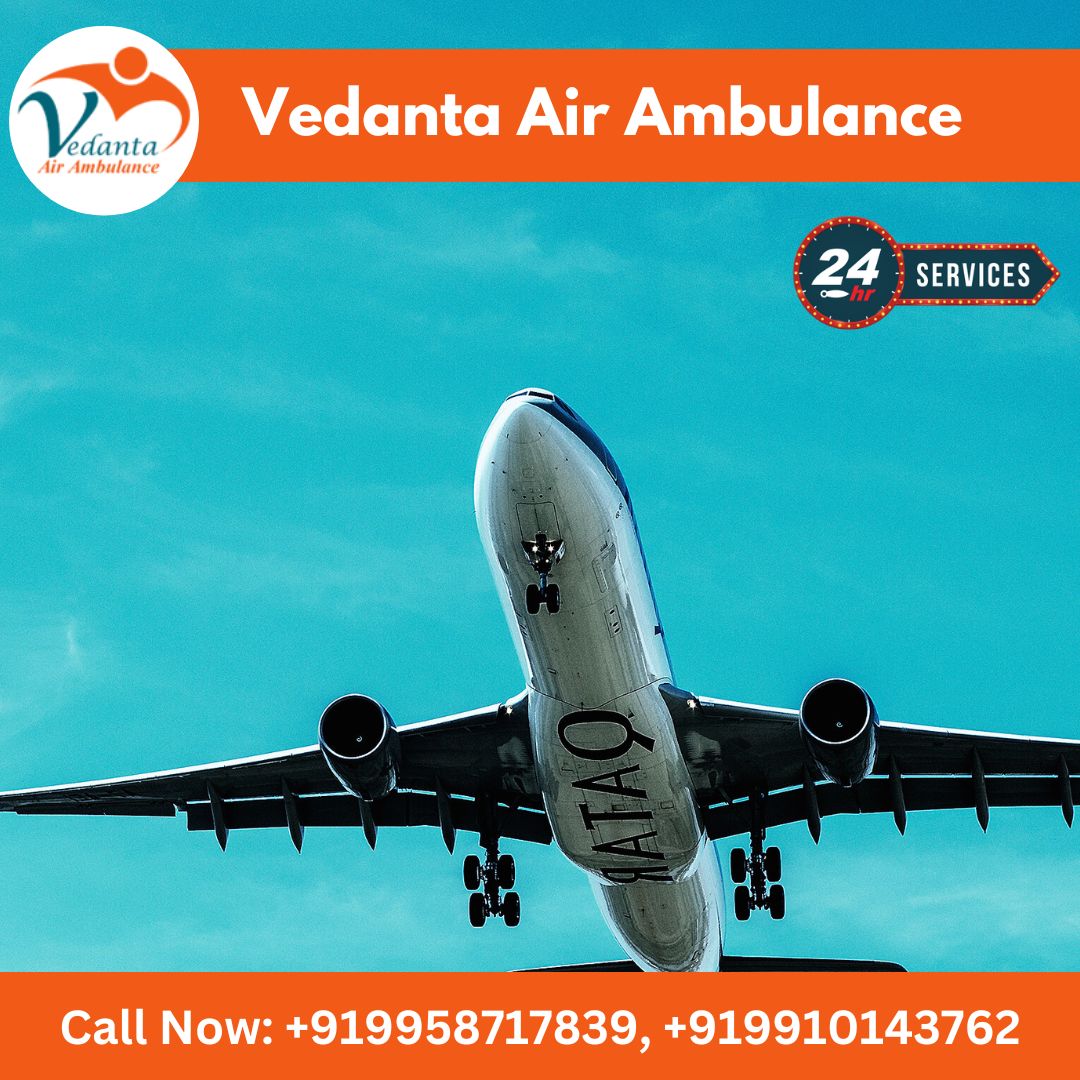 Take Vedanta Air Ambulance Service in Mumbai with Life-Care ICU Futures