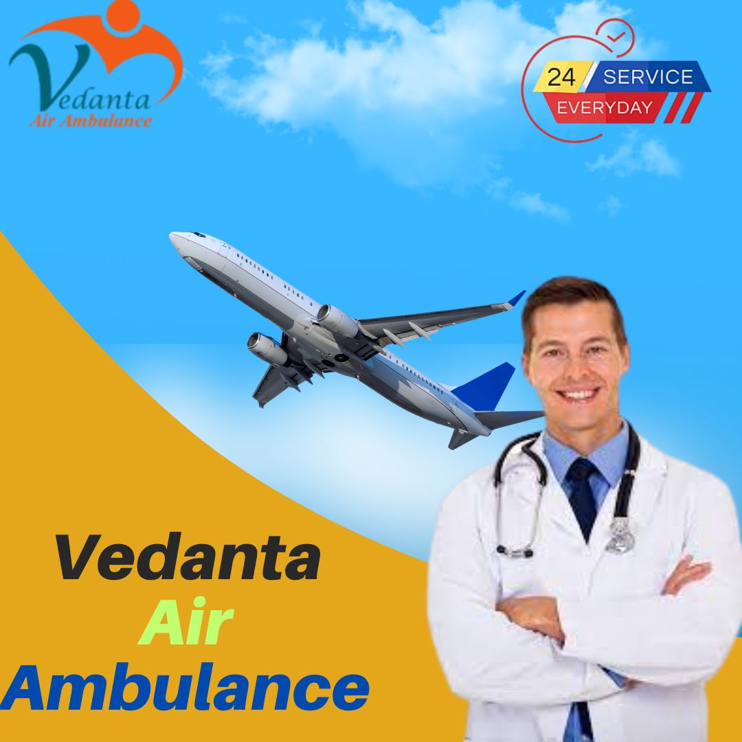 Get Modern ICU Setup Through Vedanta Air Ambulance Service in Raipur