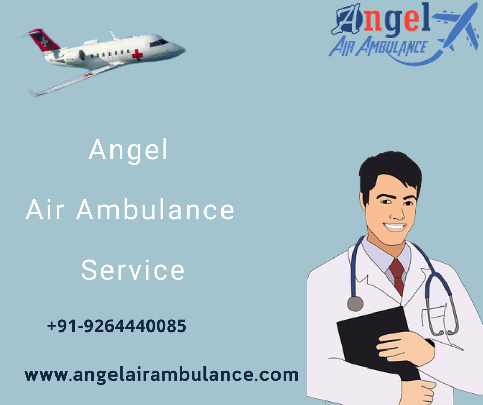 Get Advance Features Angel Air Ambulance Services In Varanasi With Life-Saving Equipment