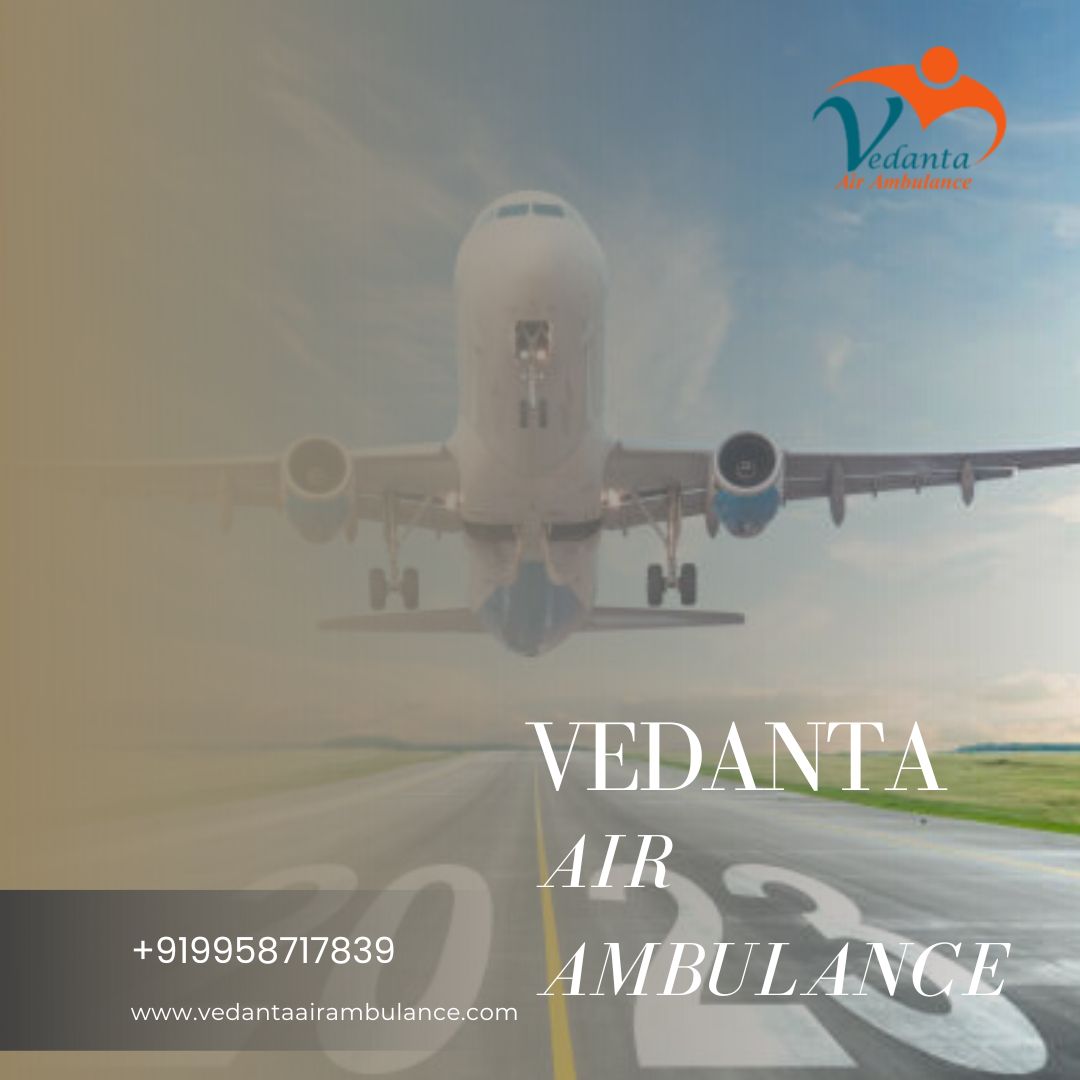 Make Patient Travel Hassle-Free Through Vedanta Air Ambulance Service in Silchar