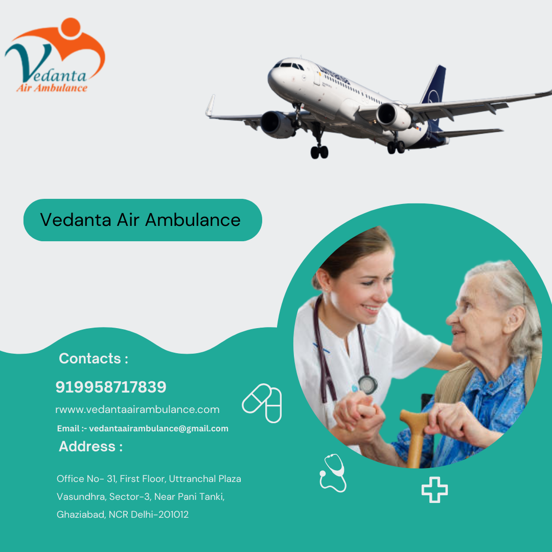 Choose Vedanta Air Ambulance Service in Lucknow at a Professional Budget