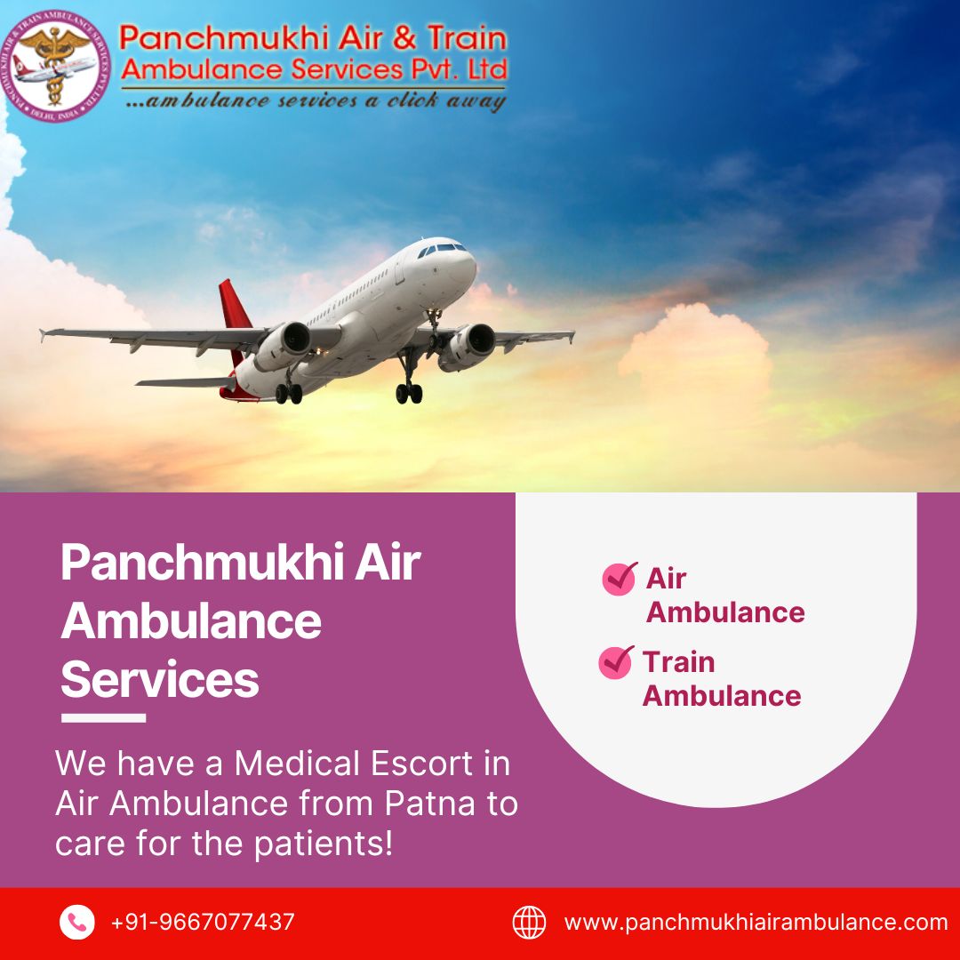 Utilize Panchmukhi Air and Train Ambulance in Patna with an Amazing Healthcare System