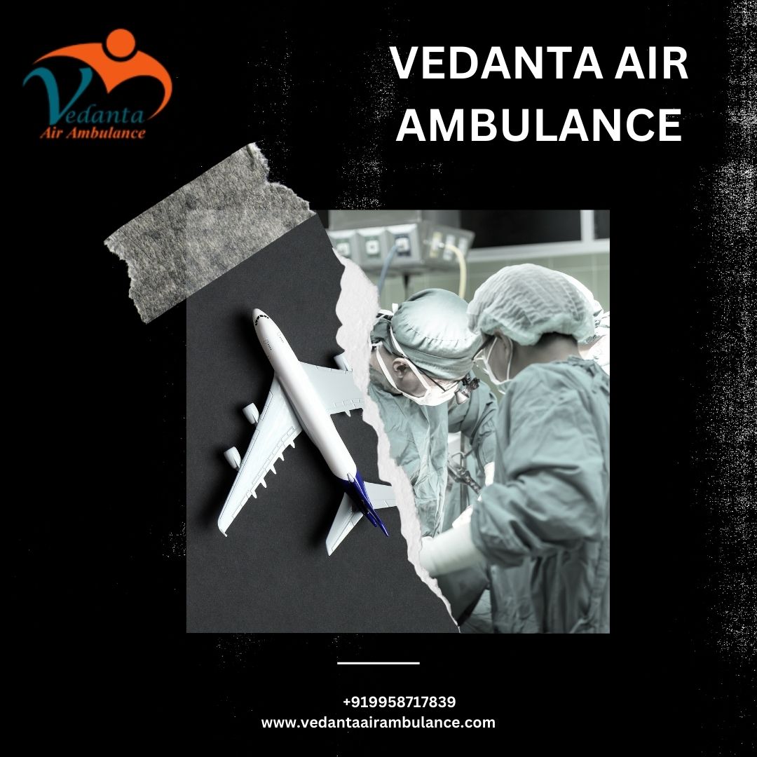 Hire a Reliable Air Ambulance Service by Vedanta in Bhopal with Guarantee Safety