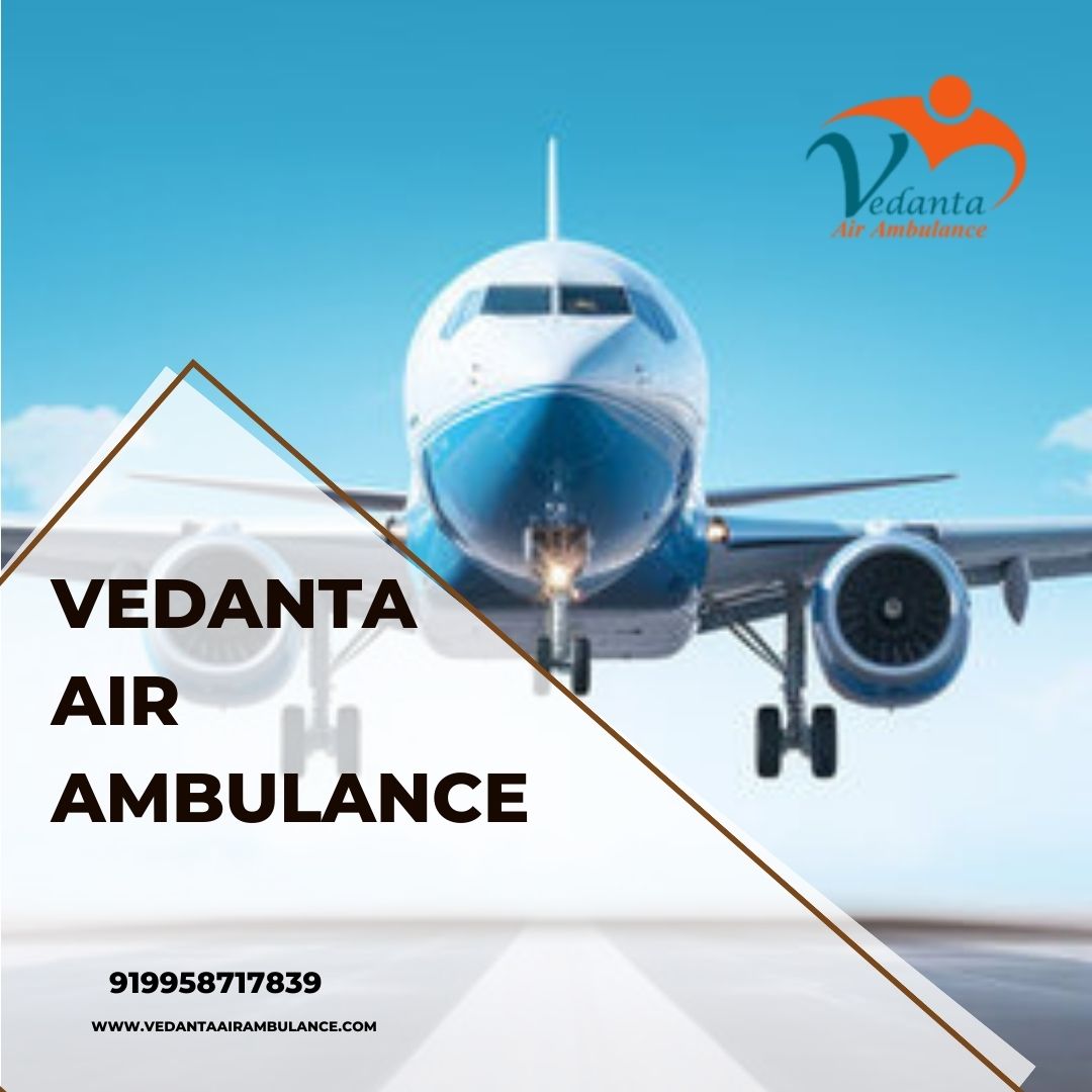 Choose Hygienically Safe Air Ambulance Service in Gorakhpur by Vedanta