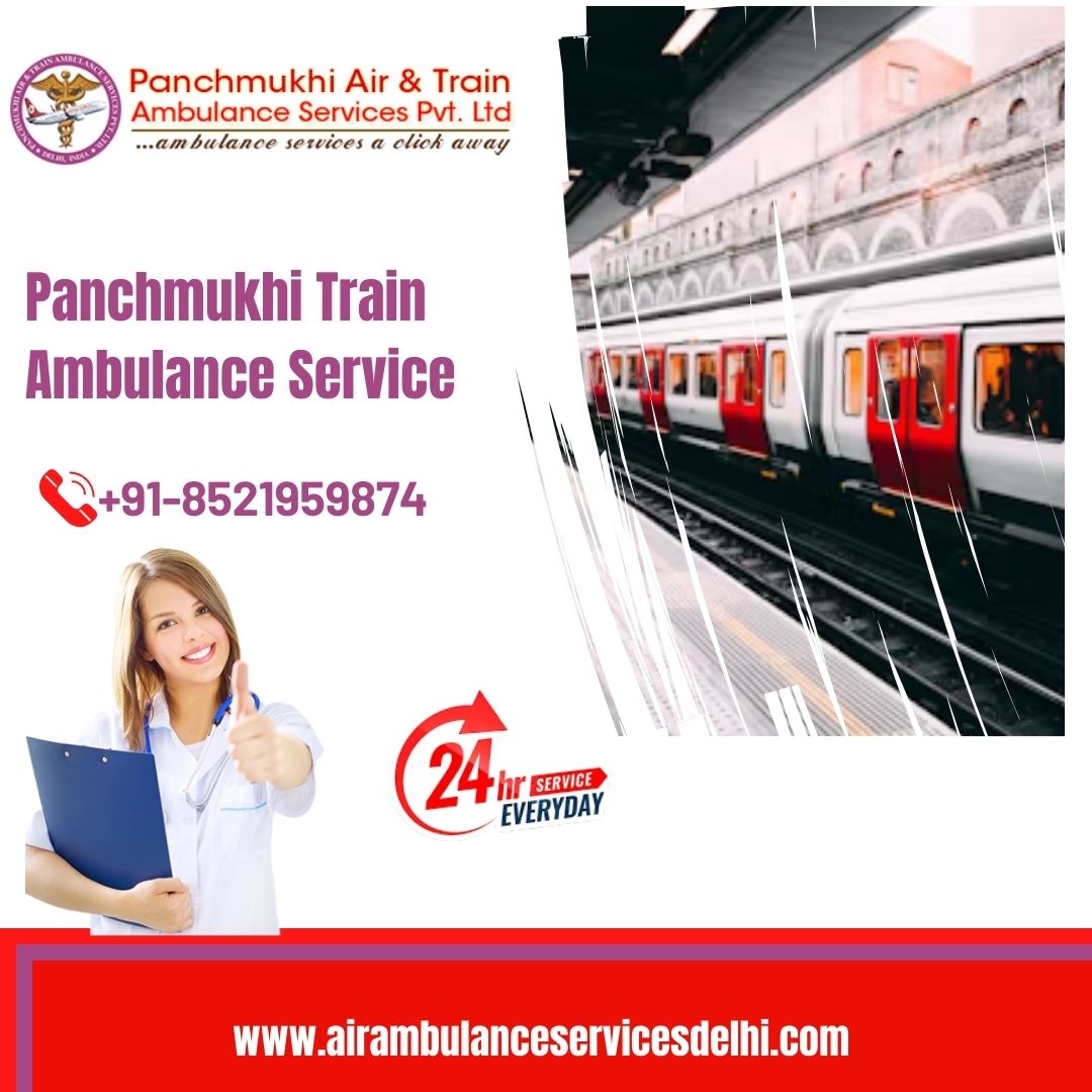 Avail of Train Ambulance Services in Guwahati by Panchmukhi at affordable rate