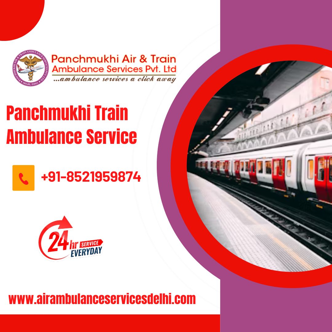 Get Safe Bed-to-Bed Patient Transfer by Panchmukhi Train Ambulance Services in Patna