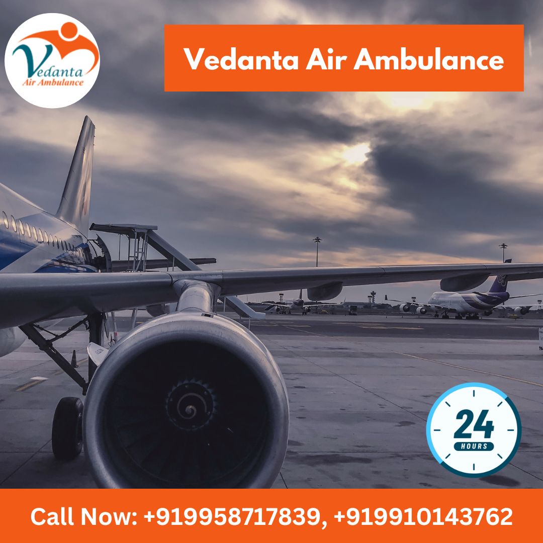 Hire Top-Class Vedanta Air Ambulance Service in Bhopal with High-Tech CCU Features