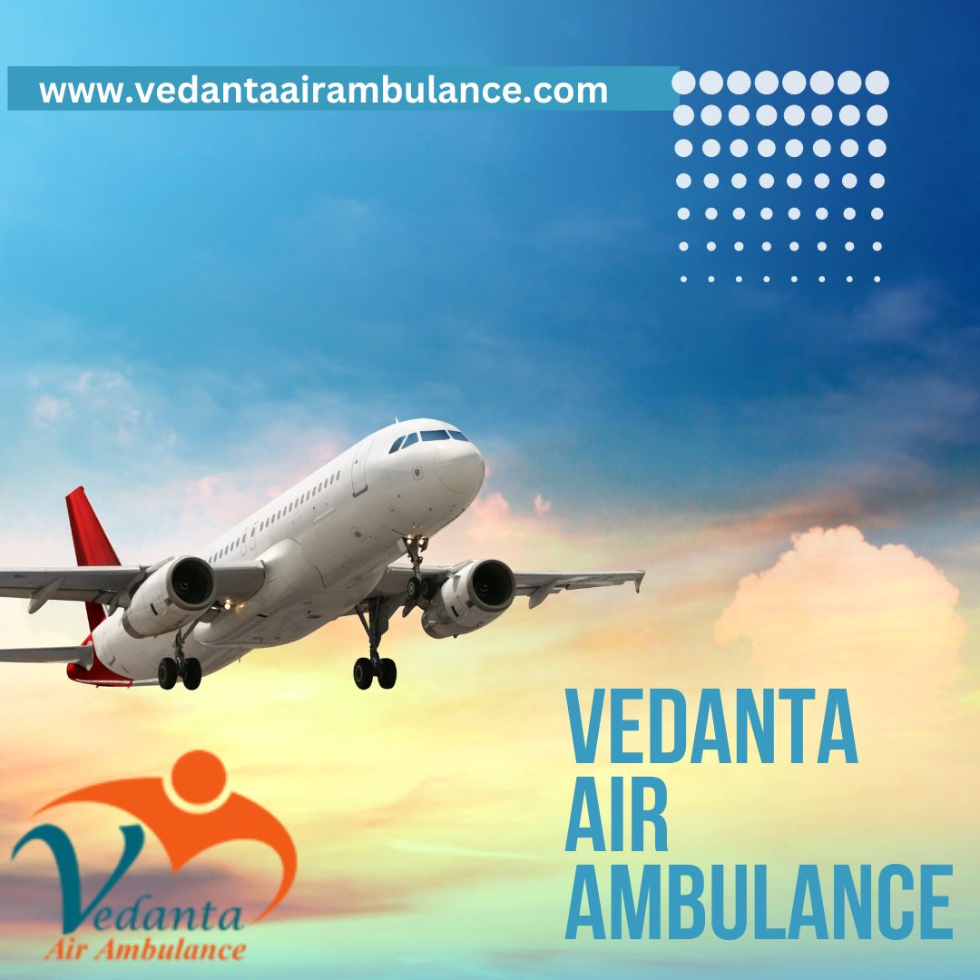 Take Vedanta Air Ambulance Service in Mumbai with Advanced NICU Setup