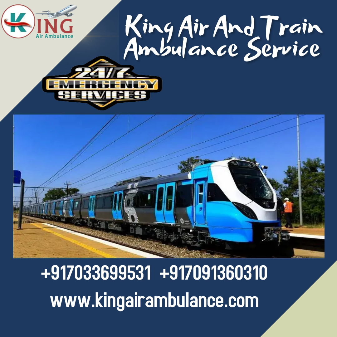 Take Top-Level King Train Ambulance Services in Delhi with Risk-free Patient Transportation