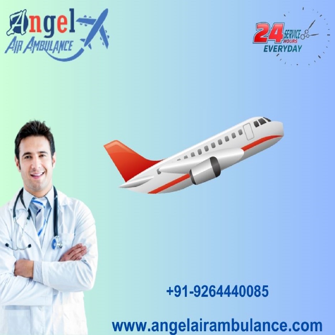 Angel Air Ambulance Service in Patna Should be Hired for a Comfortable Transportation Experience