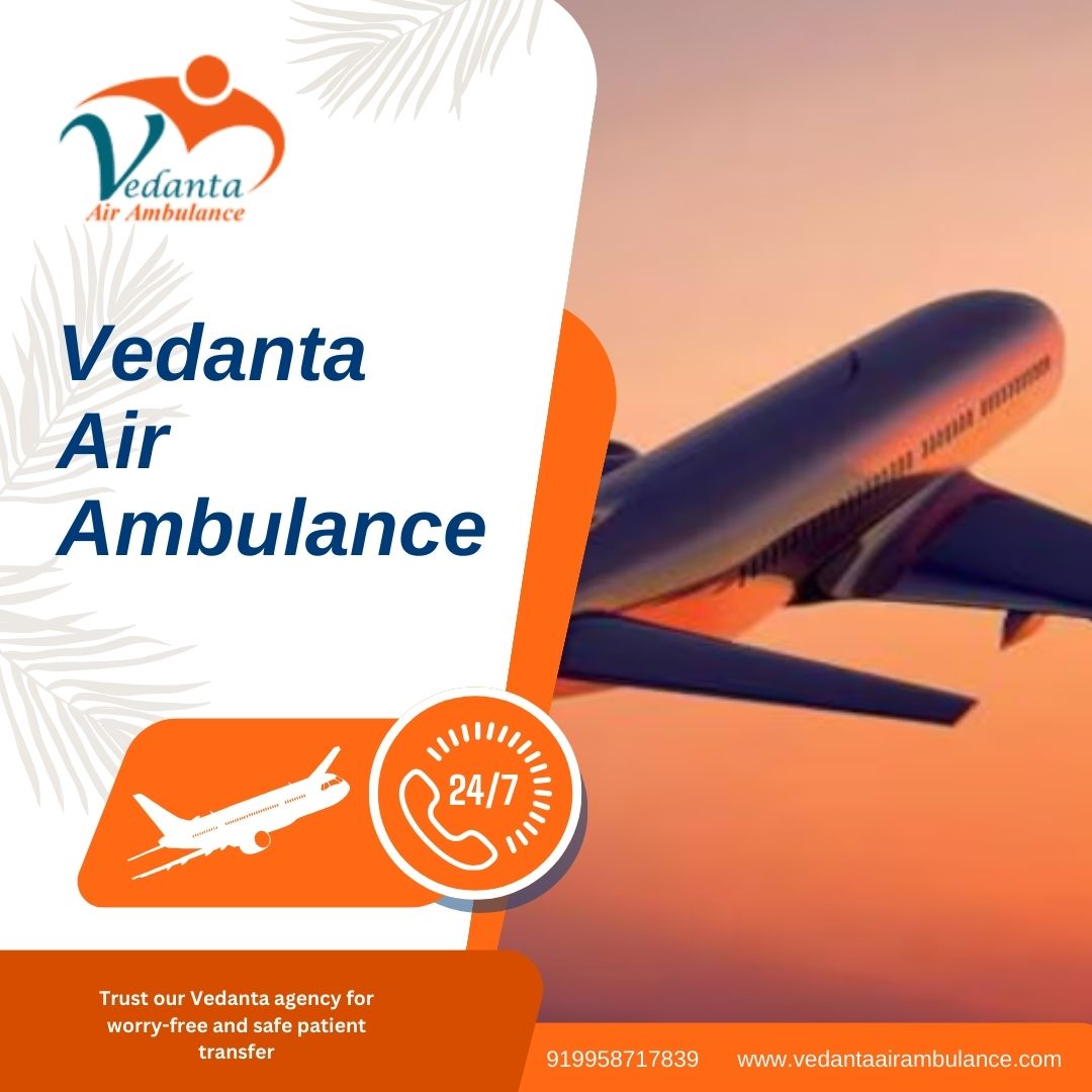 Utilize Trustworthy Air Ambulance Service in Siliguri by Vedanta with Medical Setup