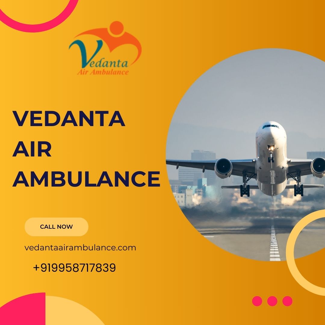 Hire Vedanta’s Excellent Air Ambulance Service with Life-Saving Equipment in Jaipur