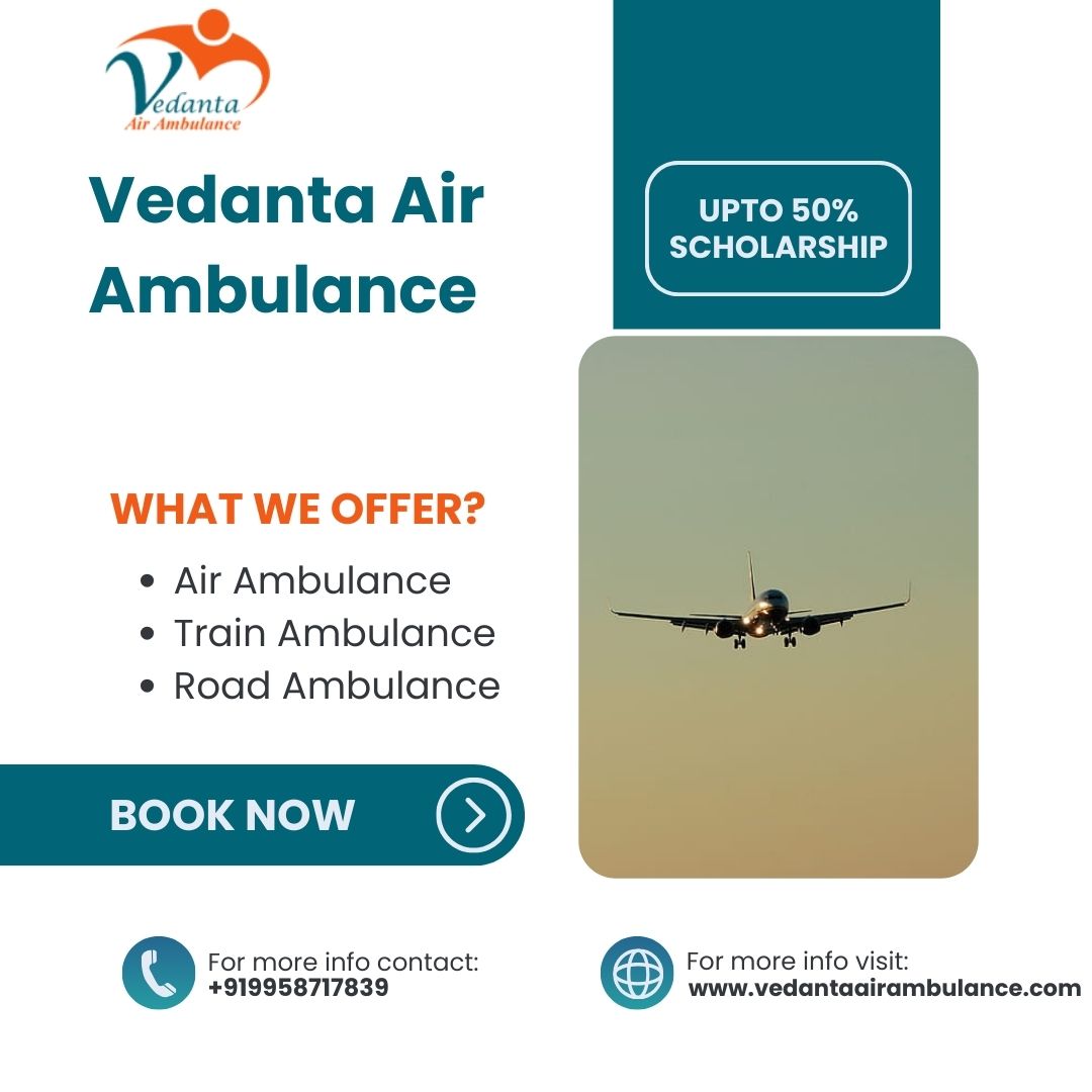 Pick Vedanta Air Ambulance in Delhi with Reliable Medical Assistance