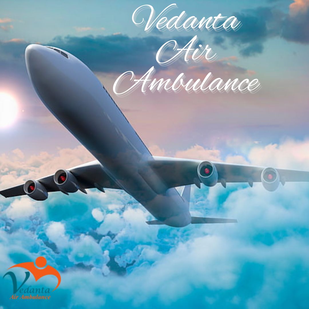 Utilize Vedanta Air Ambulance in Bhopal with Effective Medical Aid