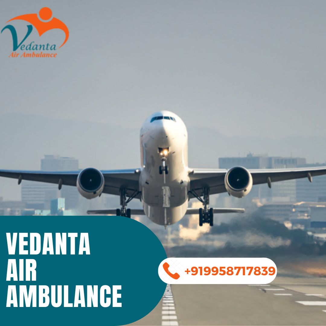 Obtain Vedanta Air Ambulance Service in Darbhanga with a Skilled Medical Specialist