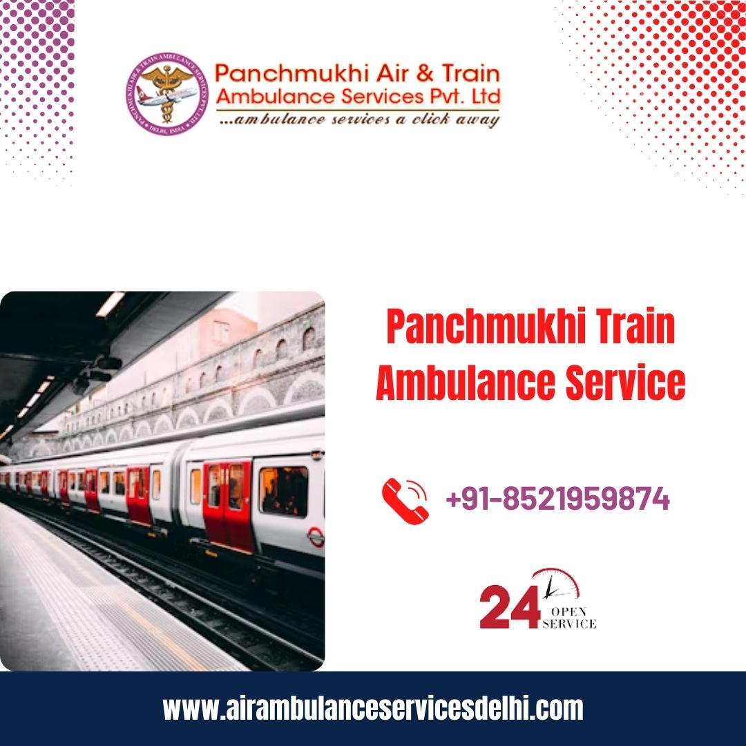 Get Train Ambulance Service in Vellore by Panchmukhi with Top – Class medical Facilities