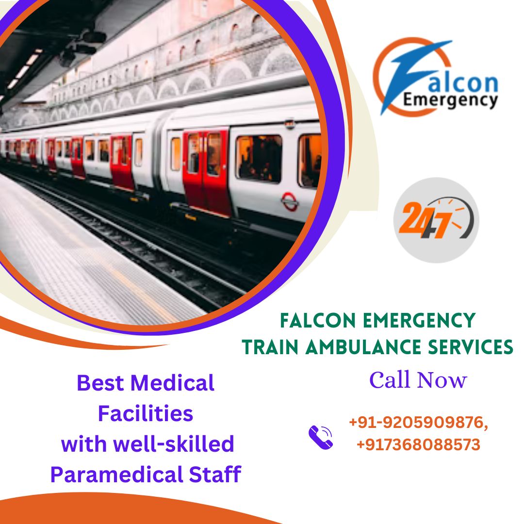 Use Top-class Falcon Emergency Train Ambulance Service in Guwahati with Advanced ICU Facilities