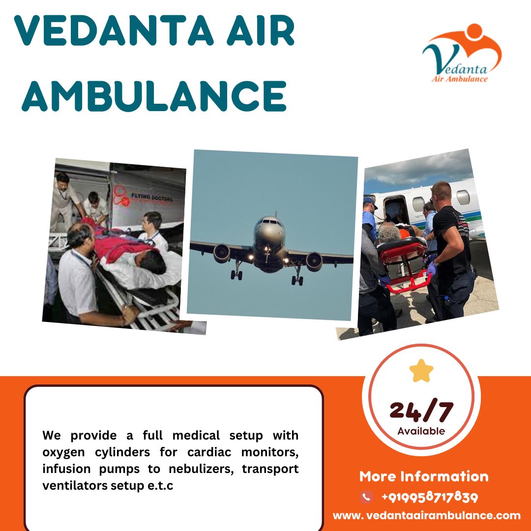 With Finest Medical Amenities Book Vedanta Air Ambulance from Mumbai