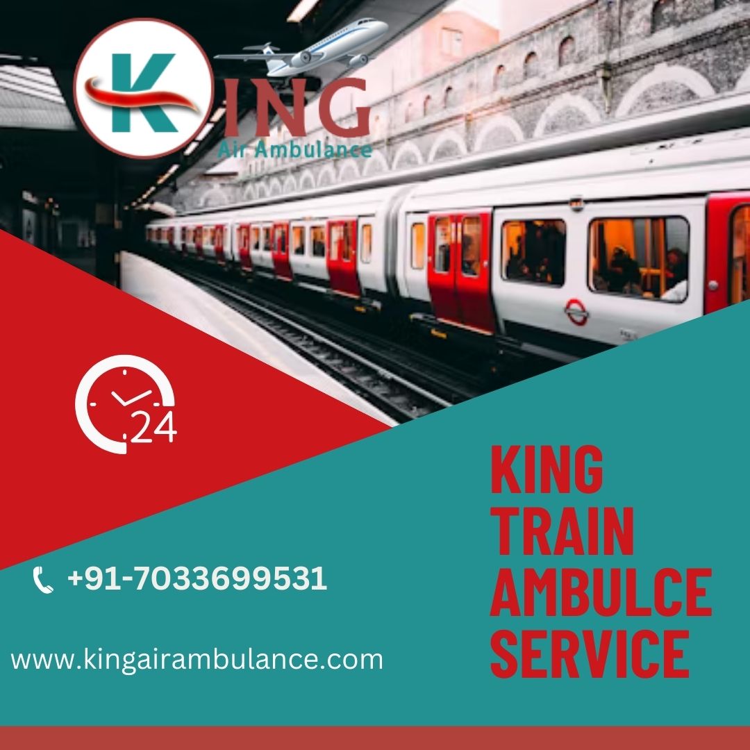 Utilize Train Ambulance Services in Guwahati by King with world – class ICU setup