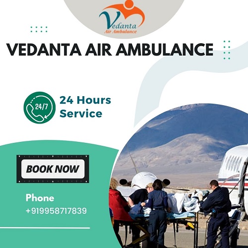 Pick Vedanta Air Ambulance Service In Gorakhpur With Swift And Reliable Medical Transportation