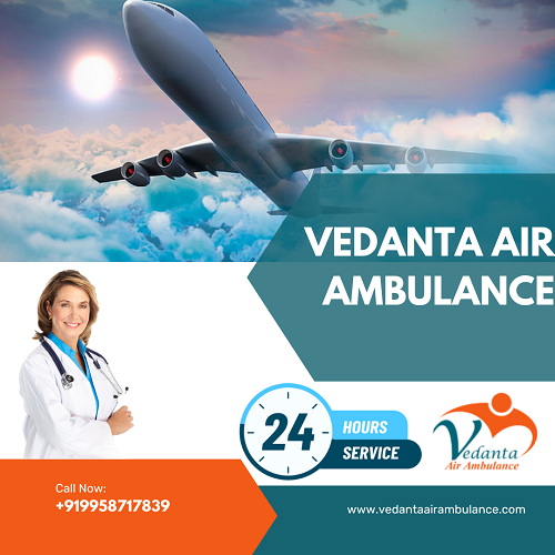 Choose Vedanta Air Ambulance Service In Chandigarh For A Specialized Doctor Team