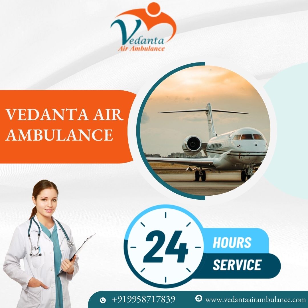 With Experienced Medical Staff Use Vedanta Air Ambulance in Patna