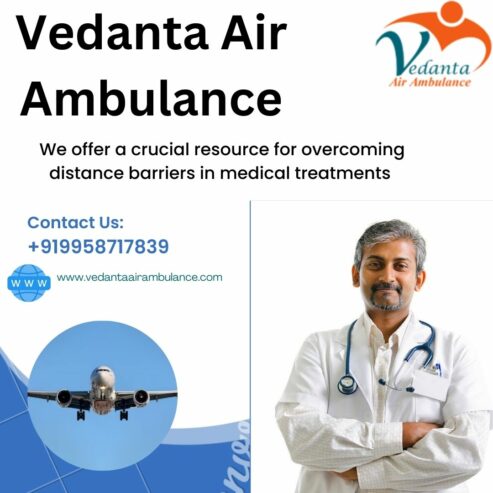 Vedanta Air Ambulance Service In Cooch Behar Is The Most Efficient Transportation Provider