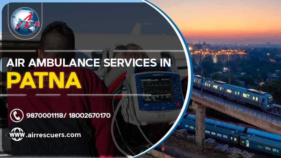 Best Air Ambulance Services in Patna